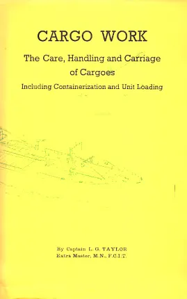 Cargo Work: The Care, Handling and Carriage of Cargoes