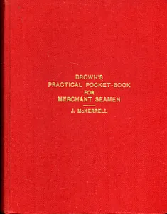 Brown s Practical Pocket-Book for Merchant Seamen