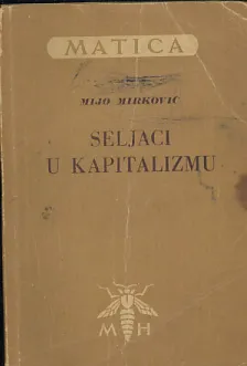 Seljaci u kapitalizmu : agrarno-ekonomske studije