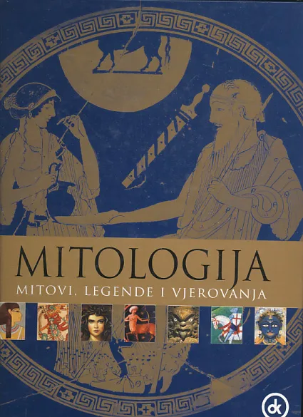 Mitologija: mitovi, legende i vjerovanja