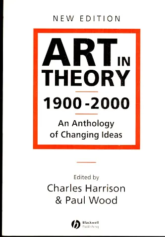 Art in Theory: 1900-2000: An Anthology of Changing Ideas