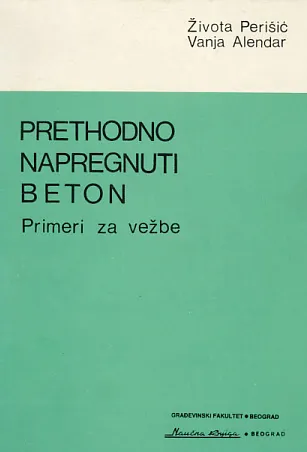 Prethodno napregnuti beton: Primeri za vežbe