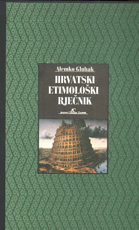 Hrvatski etimološki rječnik