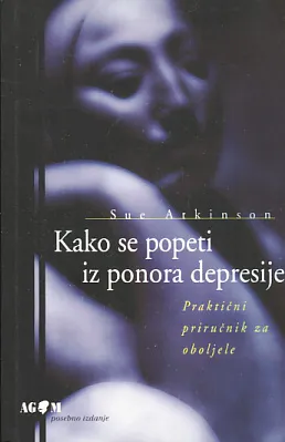 Kako se popeti iz ponora depresije: Praktični priručnik za oboljele