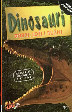 Dinosauri: Dobri, loši i ružni