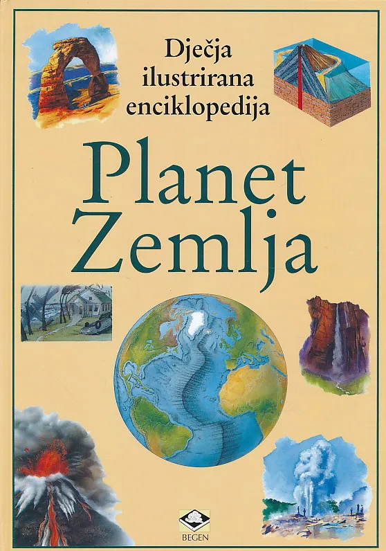 Dječja ilustrirana enciklopedija - Planet Zemlja