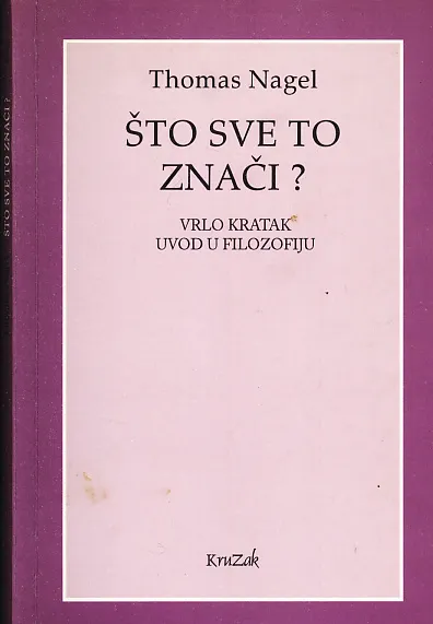 Što sve to znači? Vrlo kratak uvod u filozofiju