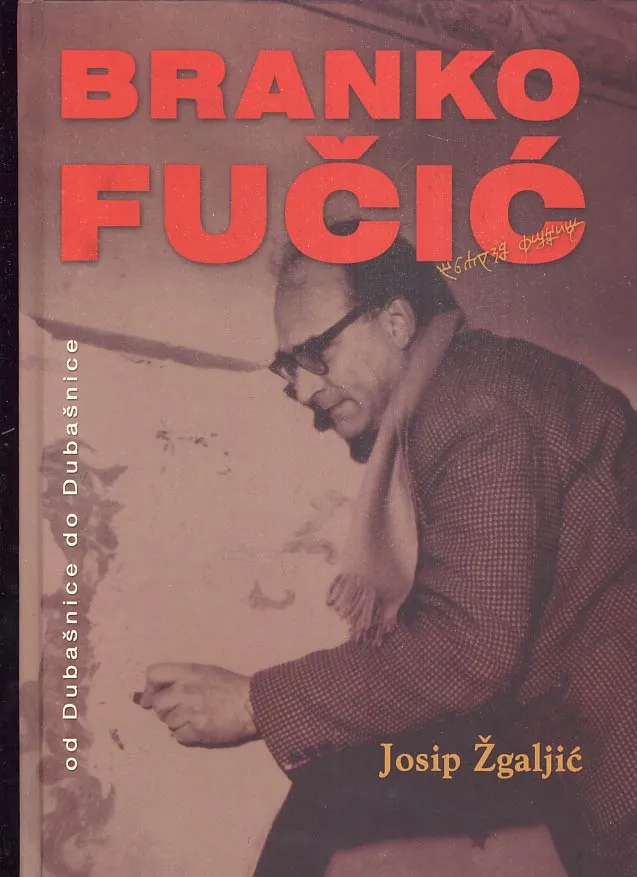 Branko Fučić (od Dubašnice do Dubašnice)