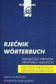 Njemačko-hrvatski i hrvatsko-njemački rječnik: izgovor za oba jezika