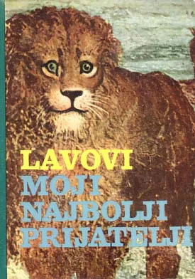 Lavovi - moji najbolji prijatelji