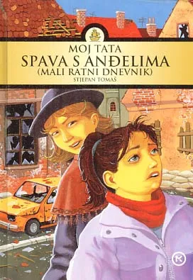 Moj tata spava s anđelima (Mali ratni dnevnik)
