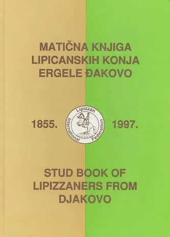 Matična knjiga lipicanskih konja Ergele Đakovo (1855.-1997.)