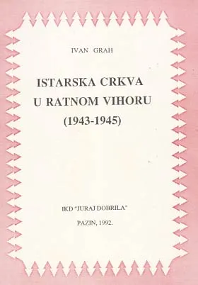 Istarska crkva u ratnom vihoru (1943. - 1945.)