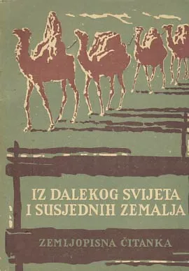 Iz dalekog svijeta i susjednih zemalja - zemljopisna čitanka