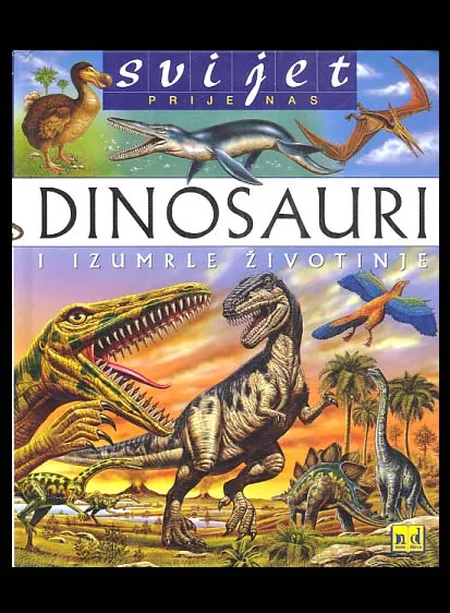 Svijet prije nas: Dinosauri i izumrle životinje