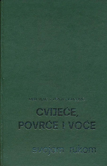 Cvijeće, povrće i voće svojom rukom