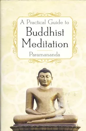 A Practical Guide to Buddhist Meditation