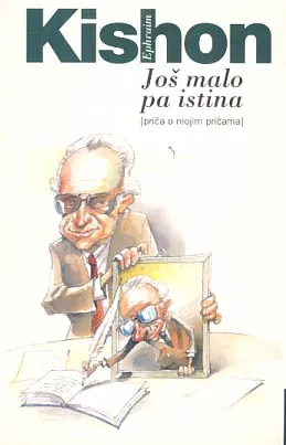 Još malo pa istina (priča o mojim pričama)