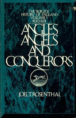 Angles, Angels and Conquerors: The Borzoi History of England, vol 1