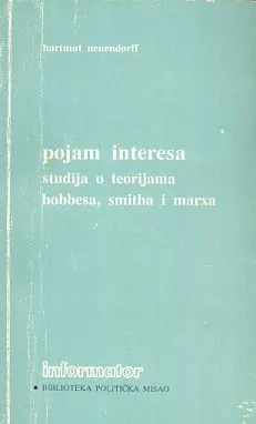 Pojam interesa: studija o teorijama društva Hobbesa, Smitha i marxa