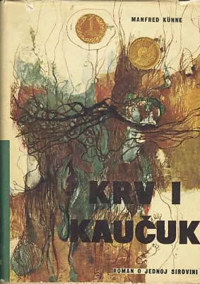 Krv i kaučuk: roman o jednoj sirovini