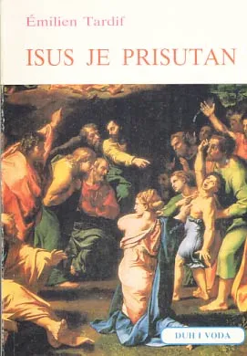 Isus je prisutan