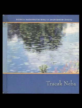 Tračak neba: riznica nadahnutih misli o zagrobnom životu