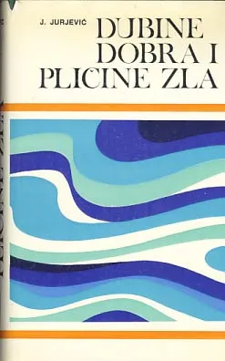 Dubine dobra i pličine zla