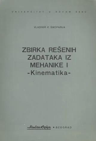 Zbirka rešenih zadataka iz mehanike I - Kinematika