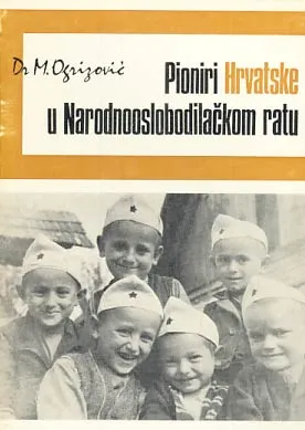 Pioniri Hrvatske u Narodnooslobodilačkom ratu
