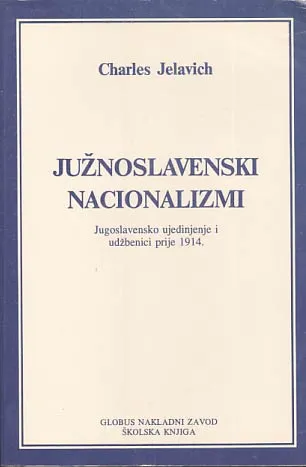 Južnoslavenski nacionalizmi: jugoslavensko ujedinjenje i udžbenici prije 1914.