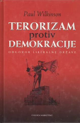 Terorizam protiv demokracije: odgovor liberalne države