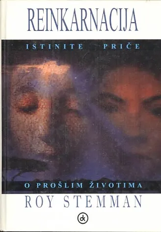 Reinkarnacija: istinite priče o prošlim životima