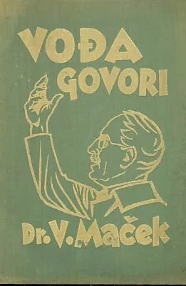 Vođa govori: ličnost, izjave, govori i politički rad vođe Hrvata Vladka Mačka
