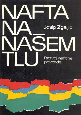 Nafta na našem tlu - razvoj naftne privrede