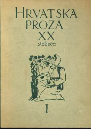 Hrvatska proza XX. stoljeća I.sv.