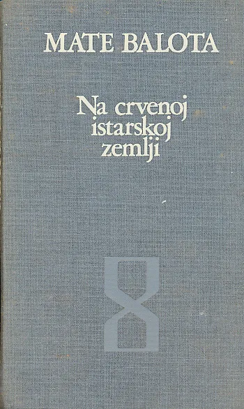 Na crvenoj istarskoj zemlji: izbor iz djela