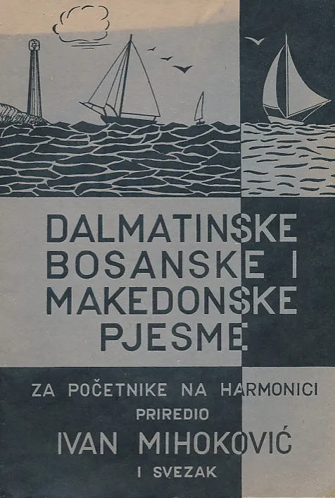 Dalmatinske, bosanske i makedonske pjesme za početnike na harmonici, sv. 1
