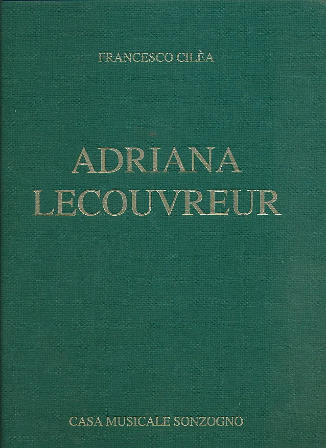 Adriana Lecouvreur - Commedia-dramma di E. Scribe ed L. Legouve