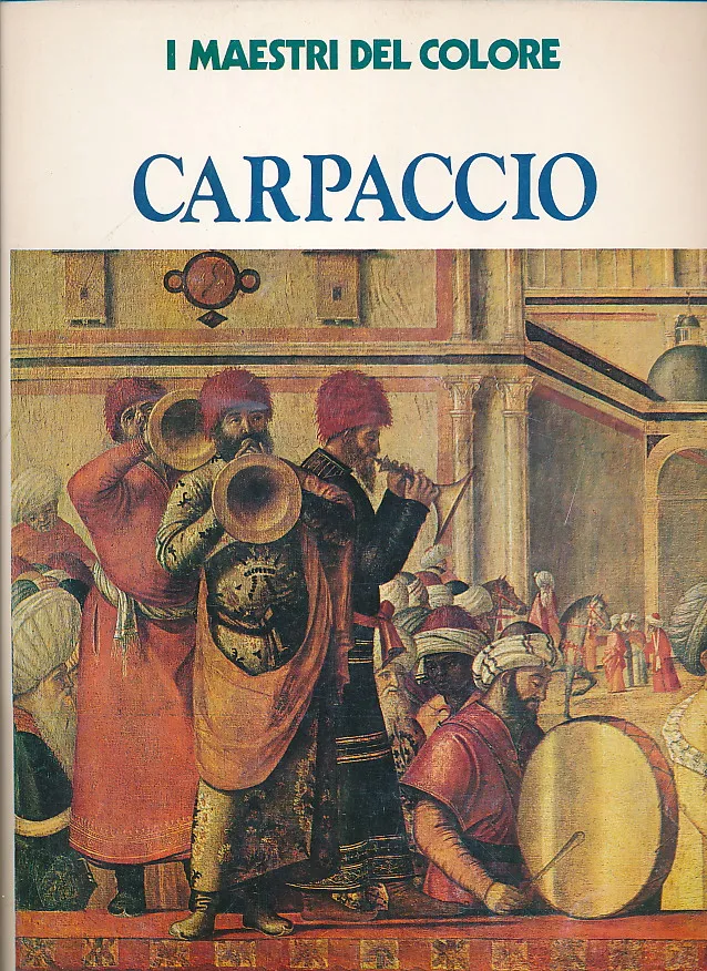 I maestri del colore : Carpaccio