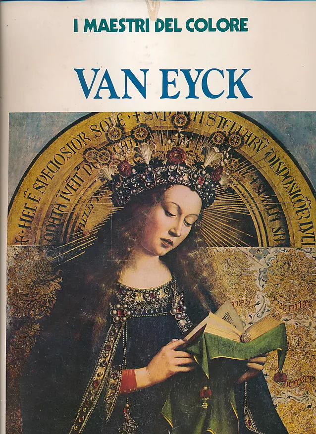 I maestri del colore : Van Eyck