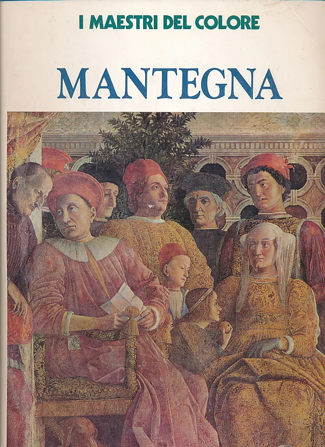 I maestri del colore : Mantegna