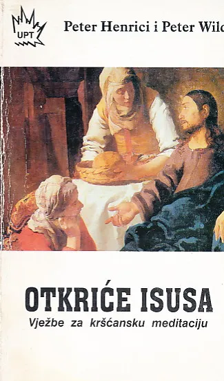 Otkriće Isusa: vježbe za kršćansku meditaciju