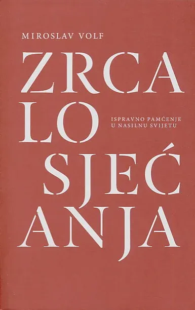 Zrcalo sjećanja: ispravno pamćenje u nasilnu svijetu