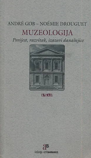 Muzeologija: povijest, razvitak, izazovi današnjice