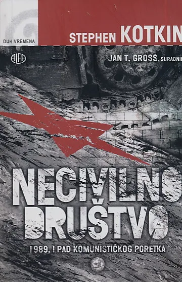 Necivilno društvo: 1989. i pad komunističkog pokreta