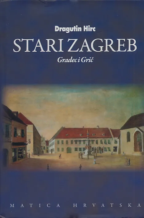 Stari Zagreb: Gradec i Grič