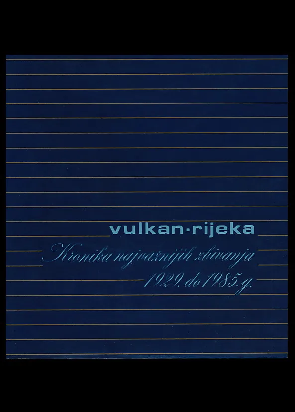 Čovjek, proizvod, čovjek: Vulkan - tvornica najvažnijih zbivanja 1929-1985