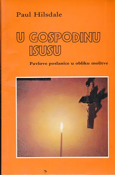U Gospodinu Isusu: Pavlove poslanice u obliku molitve
