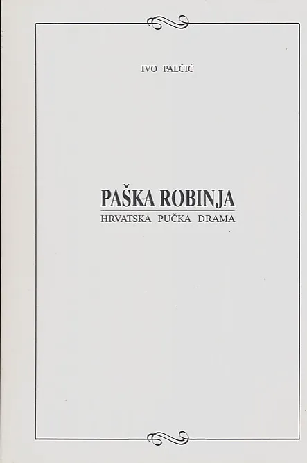 Paška robinja: hrvatska pučka drama